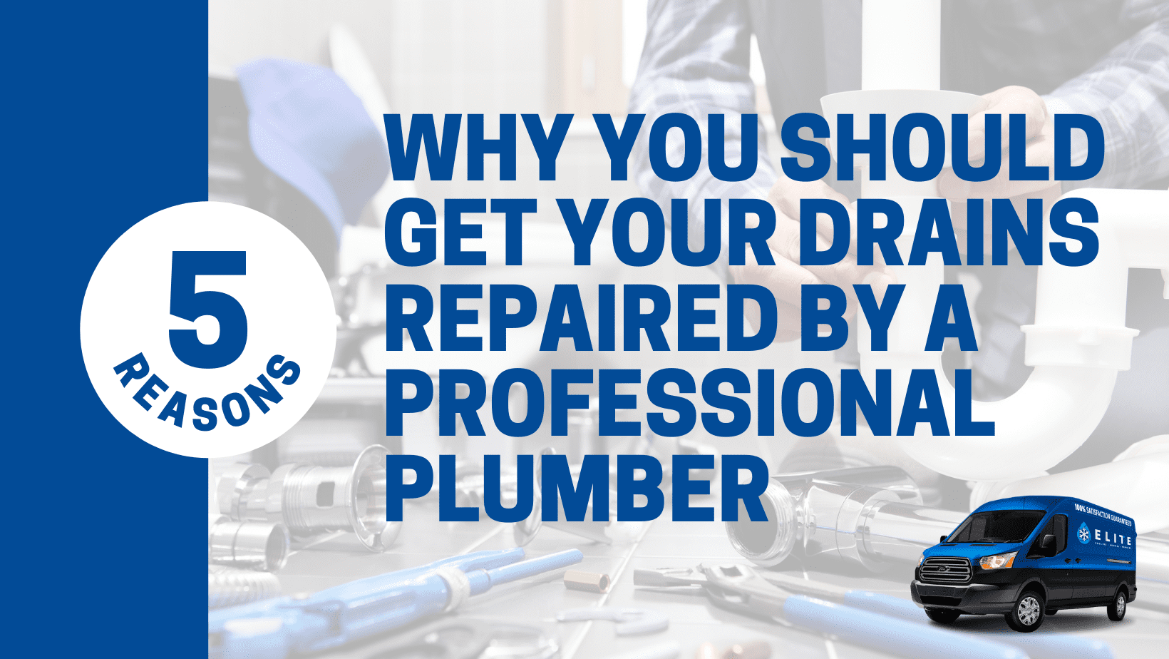 5 Reasons You Should Get A Professional For Drain Repairs | Elite Heating and Air